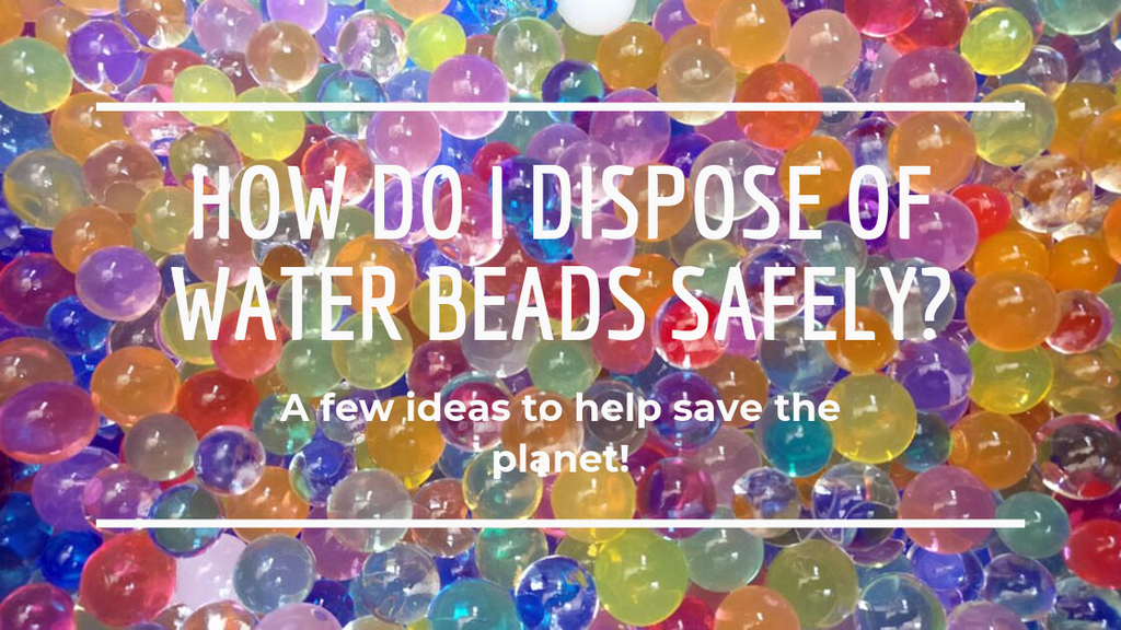 How do I dispose of water beads safely?