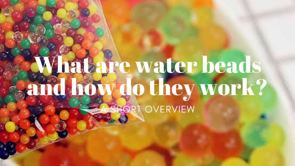 What are Water Beads?